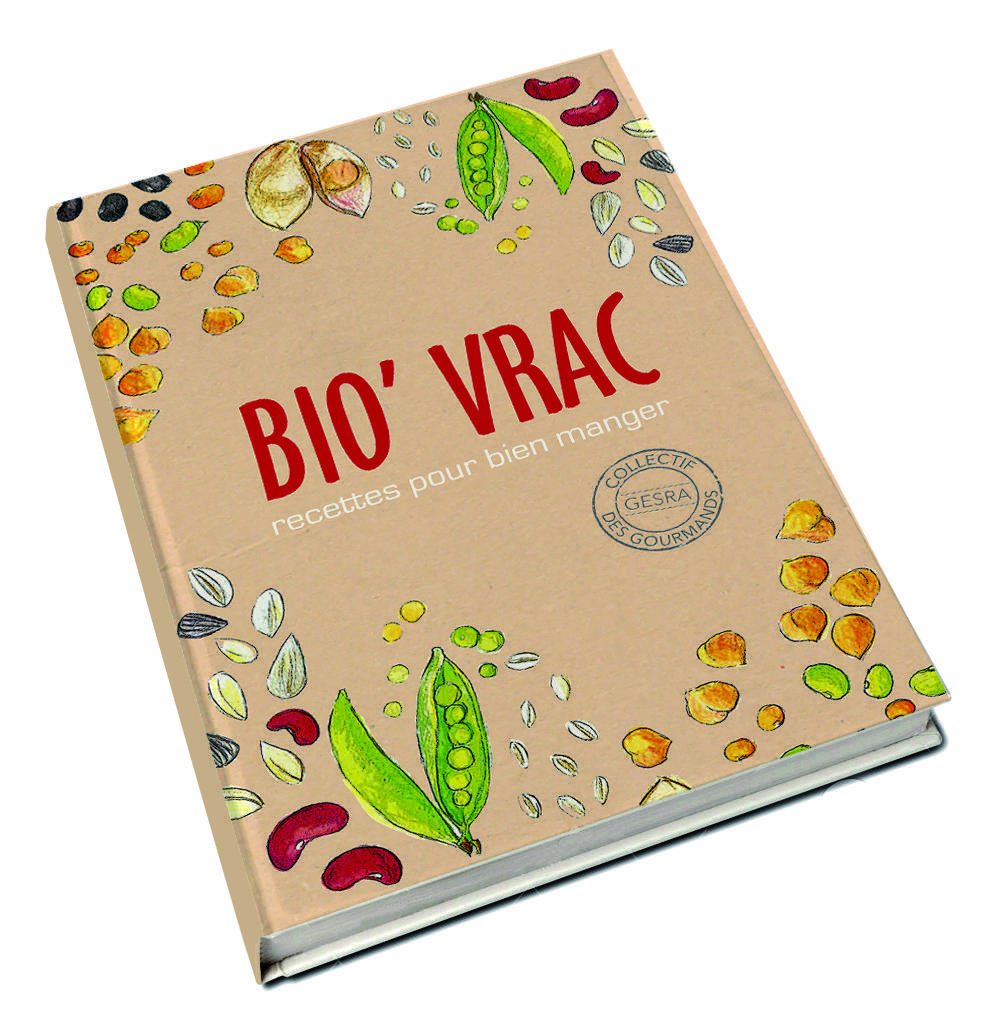 Bio’ vrac, recettes pour bien manger : un ouvrage qui promeut une alimentation bio et de qualité Bio’ vrac, recettes pour bien manger : un ouvrage qui promeut une alimentation bio et de qualité