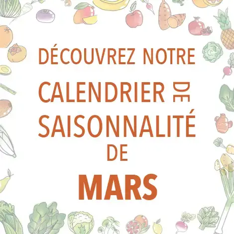 Découvrez notre calendrier de saisonnalité de Mars 2024 ! Découvrez notre calendrier de saisonnalité de Mars 2024 !